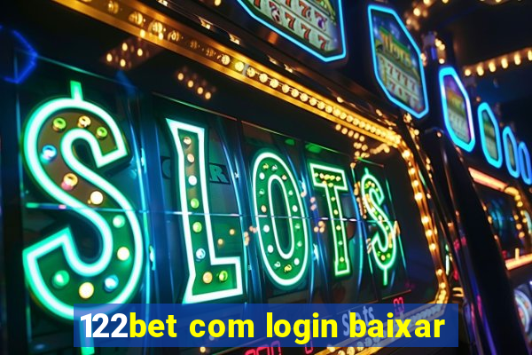 122bet com login baixar